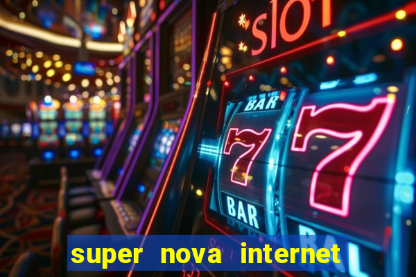 super nova internet 2 via boleto